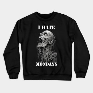 Monday Blues: I Hate Mondays Crewneck Sweatshirt